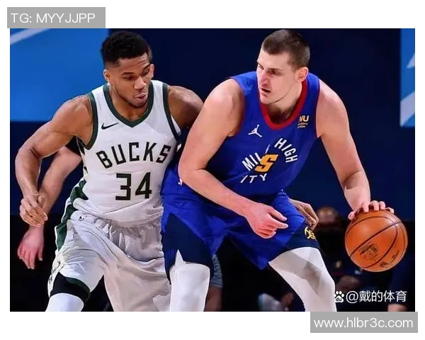 字母哥全能表现助雄鹿战胜掘金约基奇虽砍下三双仍难阻败局